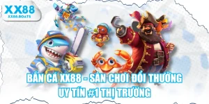 Bắn Cá XX88 - Sân Chơi Đổi Thưởng Uy Tín #1 Thị Trường