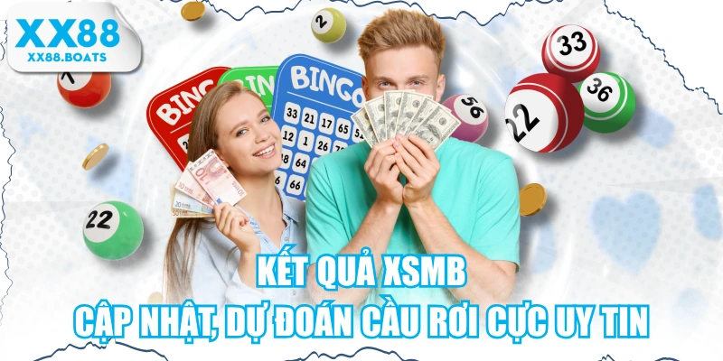 Kết Quả XSMB - Cập Nhật, Dự Đoán Cầu Rơi Cực Uy Tin