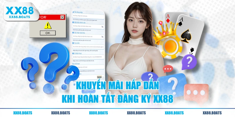 Khuyến mãi hấp dẫn khi hoàn tất đăng ký XX88