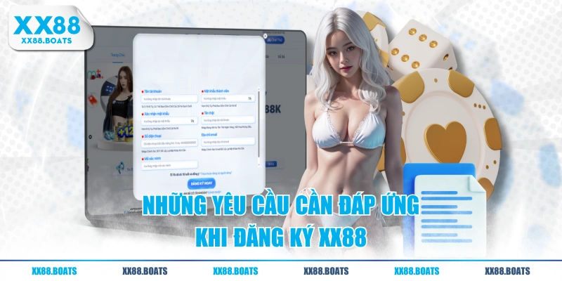 Những yêu cầu cần đáp ứng khi đăng ký XX88