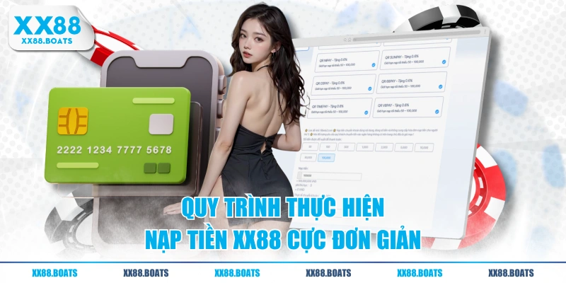 Quy trình thực hiện nạp tiền XX88 cực đơn giản