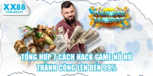 Tổng Hợp 7 Cách Hack Game Nổ Hũ Thành Công Lên Đến 99%